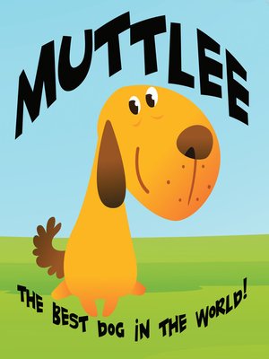 cover image of MuttLee: The Best Dog in the World!